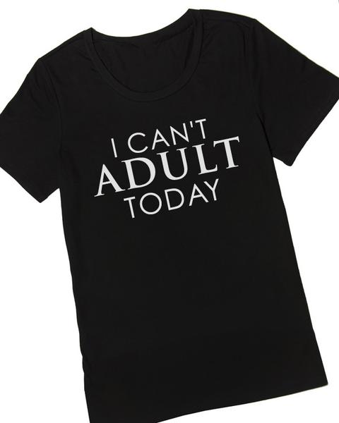 Who doesn't need an "I Can't Adult Today" t-shirt?! LOL