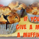 If You Give A Mom A Muffin…