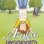 FREE eBook: Azalea, Unschooled (a $16.95 value)!