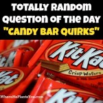 Today’s Totally Random Question of the Day – We’re Talkin’ Candy Bar Quirks!
